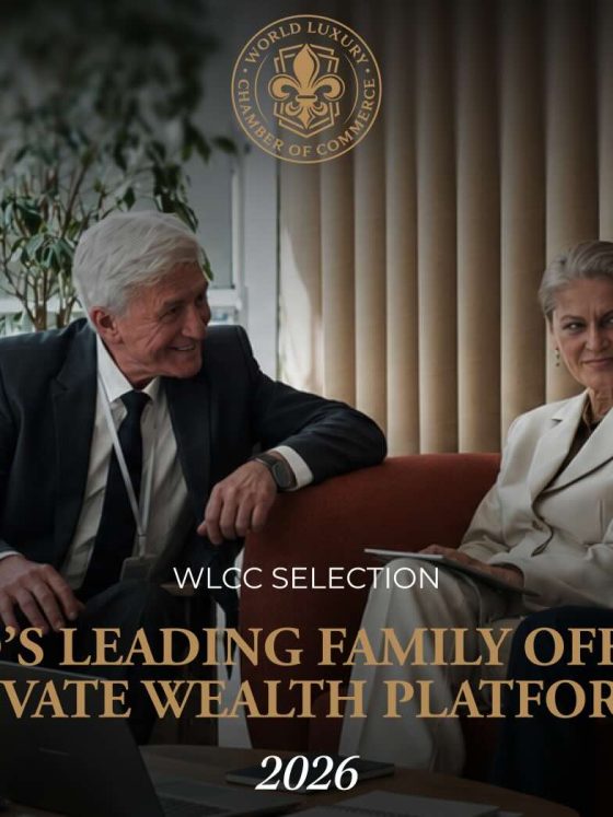 World Luxury Chamber of Commerce Announces the World’s Leading Family Offices & Private Wealth Platforms of 2026